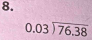 beginarrayr 0.03encloselongdiv 76.38endarray