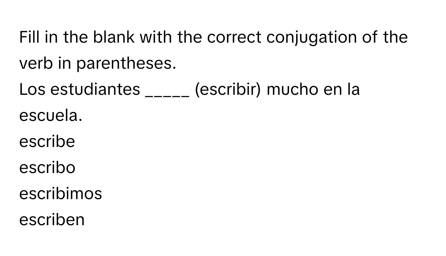Solved: Fill in the blank with the correct conjugation of the verb in ...