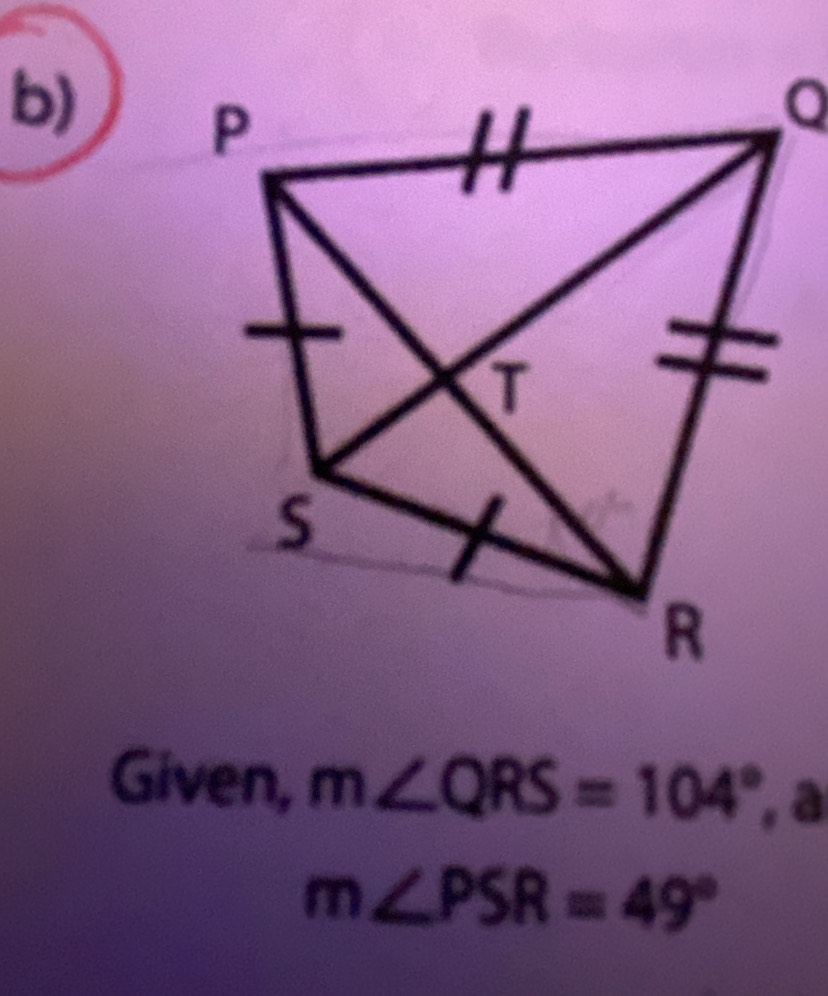 Given, m∠ QRS=104° , a
m∠ PSR=49°