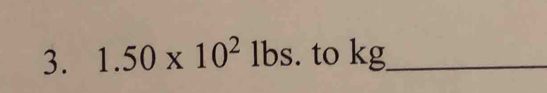 1.50* 10^21bs. to kg_