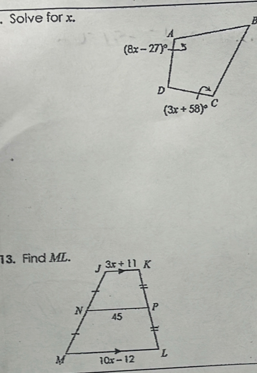 Solve for x.
13. Find ML.