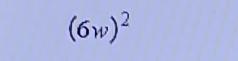 (6w)^2