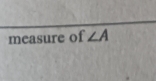 measure of ∠ A