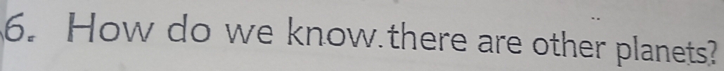 How do we know there are other planets?