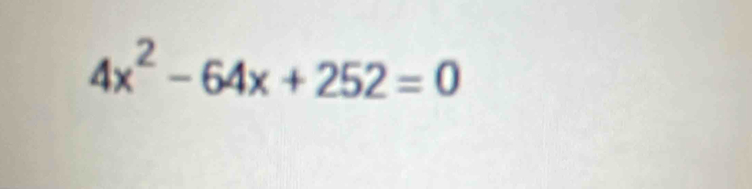 4x^2-64x+252=0