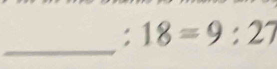 18=9:27
_