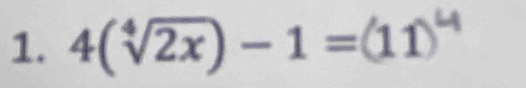 4(√2x) − 1 =