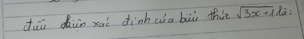 dóū in xai dinh aia bièùi thit sqrt(3x+1) Ra: