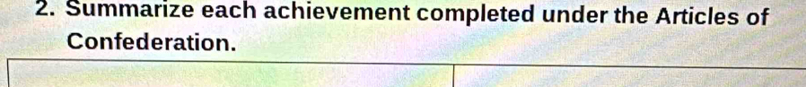 Summarize each achievement completed under the Articles of 
Confederation.