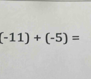 (-11)+(-5)=