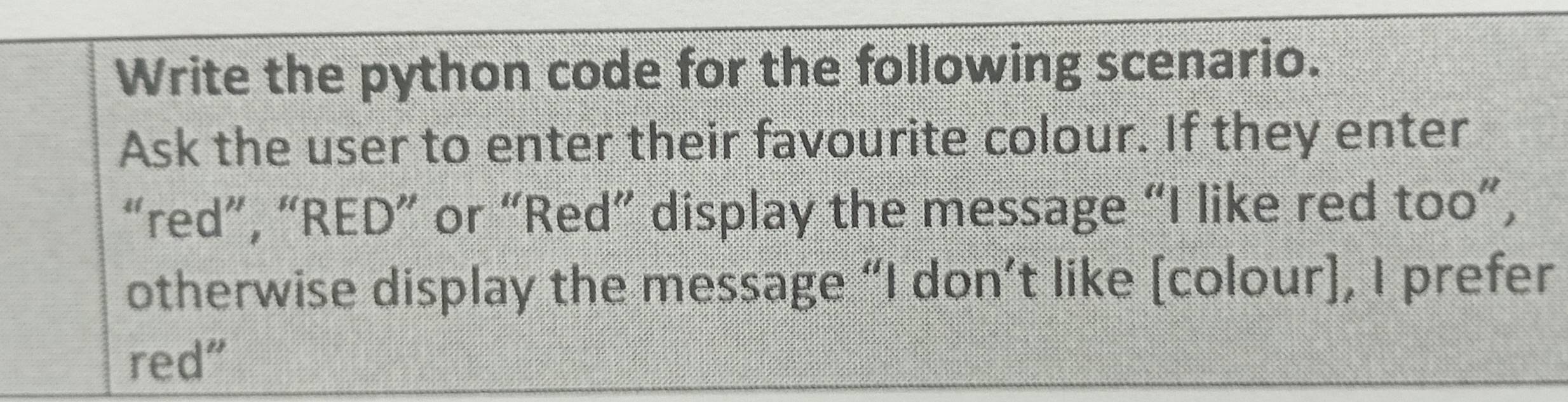 Solved: Write the python code for the following scenario. Ask the user ...