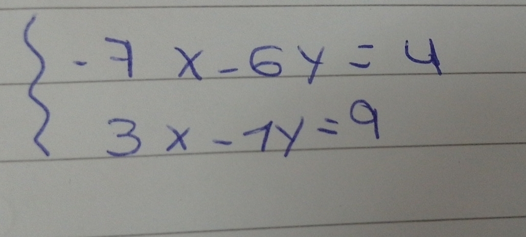 beginarrayl -7x-6y=4 3x-7y=9endarray.