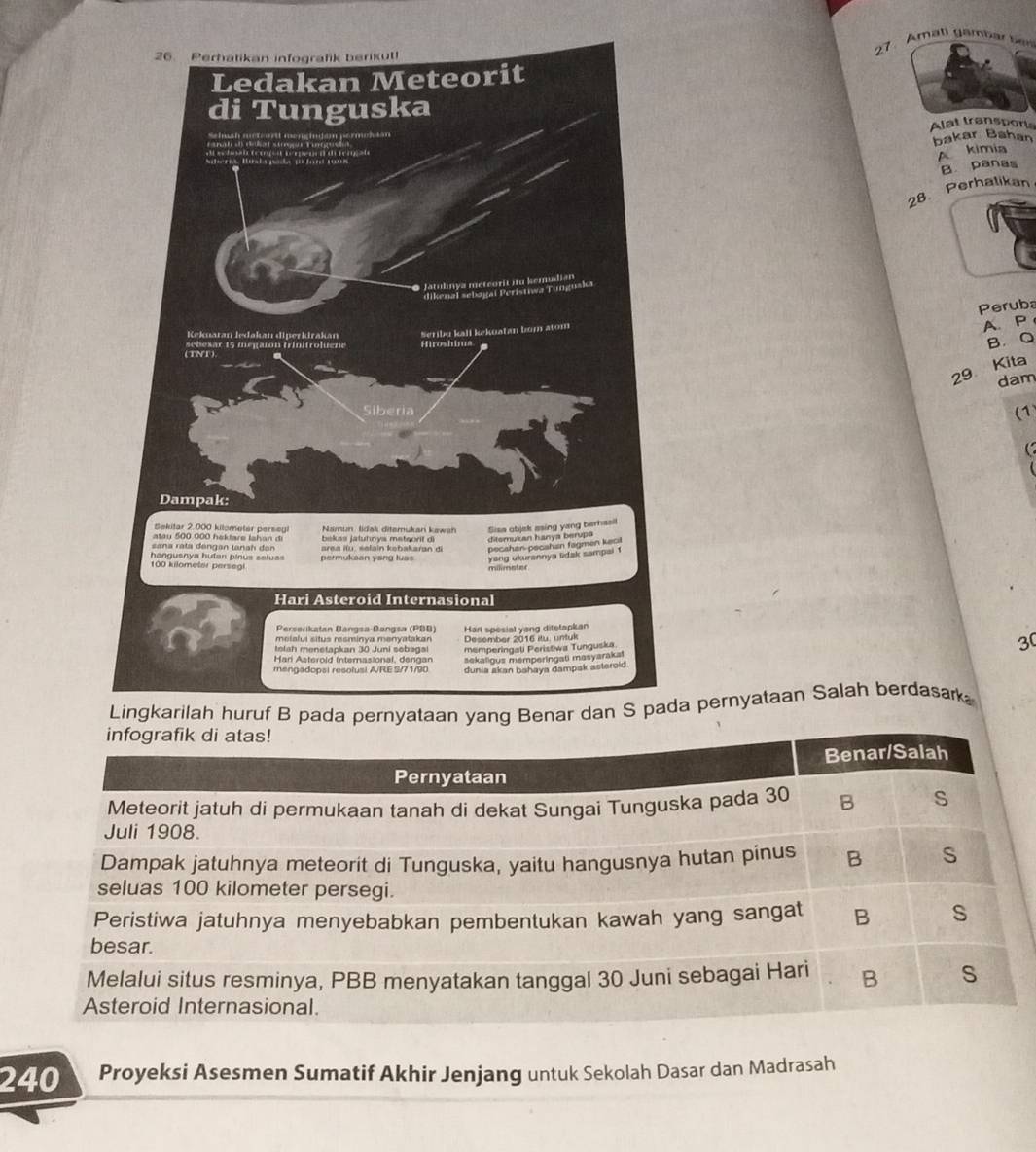 27 . Amati gambar se
Alat transports
bakar Bahan
A kimia
B. panas
28. Perhalikan
Peruba
B. Q
A. P
29 Kita
dam
(1
30
da pernyataan Salah berdasark
240 Proyeksi Asesmen Sumatif Akhir Jenjang untuk Sekolah Dasar dan Madrasah