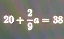 20+ 2/9 a=38