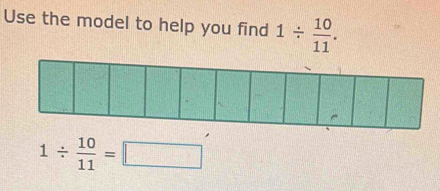 Solved: Use the model to help you find 1/ 10/11 . 1/ 10/11 = [Math]