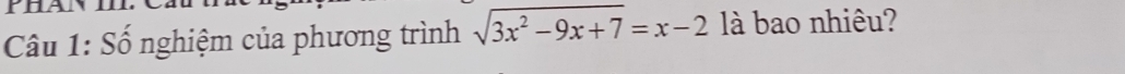 Số nghiệm của phương trình sqrt(3x^2-9x+7)=x-2 là bao nhiêu?