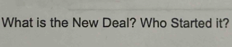 What is the New Deal? Who Started it?