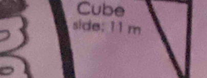 Cube 
side; 11 m