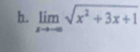 limlimits _xto -∈fty sqrt(x^2+3x+1)