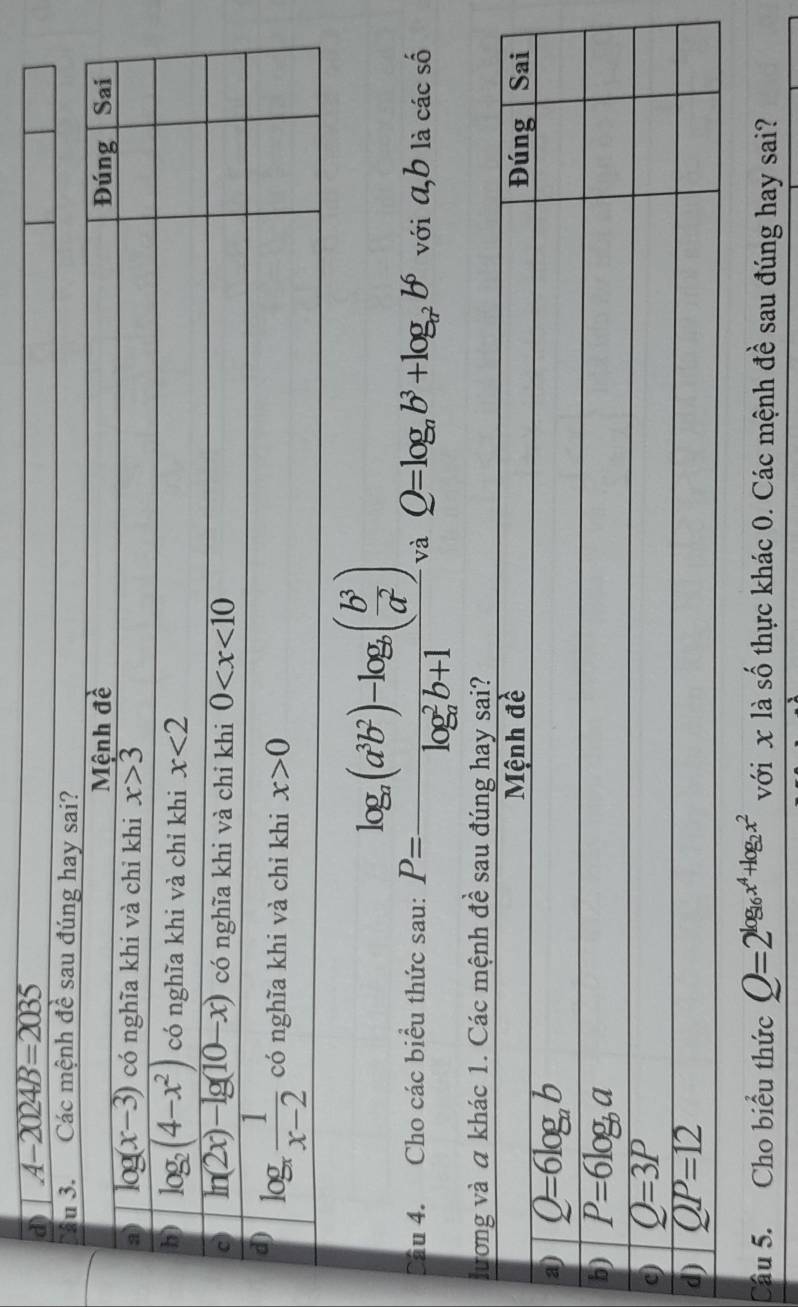 Cho các biểu thức sau: P=frac log _a(a^3b^2)-log _a( b^3/a^2 )(log _a)^2b+1 và Q=log _ab^3+log _a^2b^6 với a,b là các số
Câu 5. Cho biểu thức Q=2^(log _16)x^4+log _2x^2 với x là số thực khác 0. Các mệnh đề sau đúng hay sai?