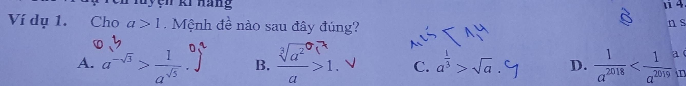 ện kI hàng 4
Ví dụ 1. Cho a>1. Mệnh đề nào sau đây đúng?
ns
A、
A 
(
B.
C.
A. a^(-sqrt(3))> 1/a^(sqrt(5)) . √ √ a > √a . D.  1/a^(2018)  ? in