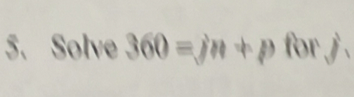 Solve 360=jn+p for 4