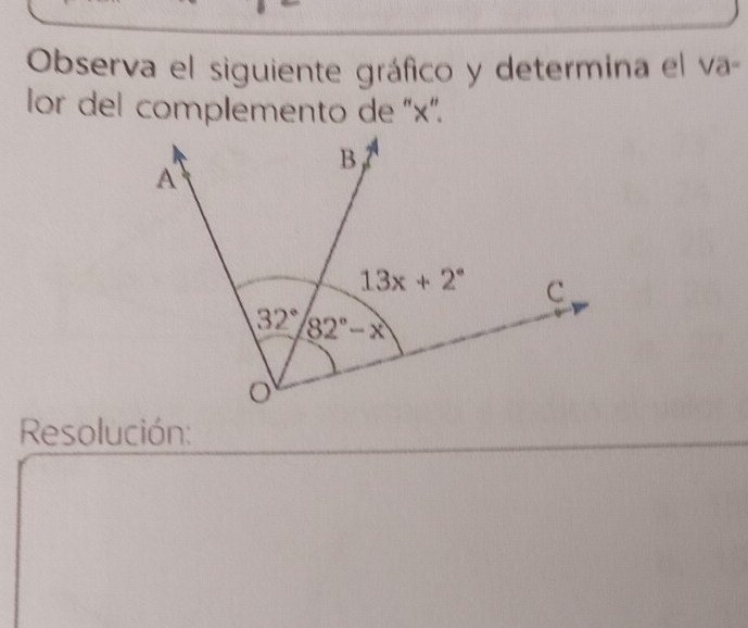 Observa el siguiente gráfico y determina el va-
lor del complemento de 'x'.
Resolución: