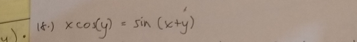 ) xcos (y)=sin (x+y)