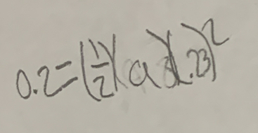 0.2=( 1/2 )(a* 3)^2