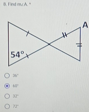 Find m∠ A
36°
60°
32°
72°