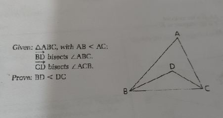 Given: △ ABC , with AB ;
vector BD bisects ∠ ABC.
vector CD bisects ∠ ACB. 
Prove; BD