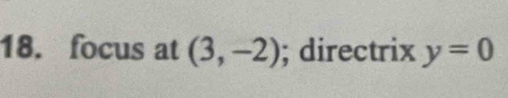 focus at (3,-2); directrix y=0