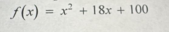 f(x)=x^2+18x+100