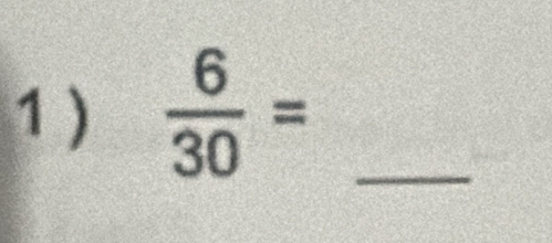 1 )  6/30 = _