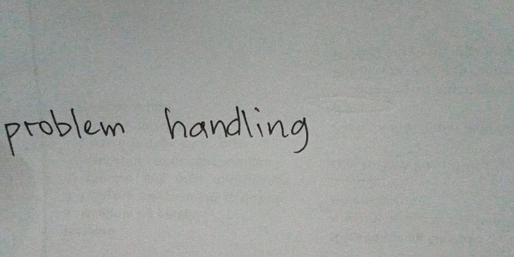 problem handling