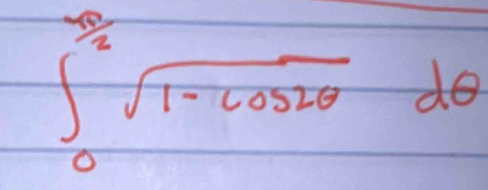 ∈t _0^((frac π)2)sqrt(1-cos 2θ )dθ