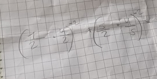 ( 1/2 - 4/2 end(pmatrix)^(-2)+( 5/2 : 4/5 end(pmatrix)^(-2)=