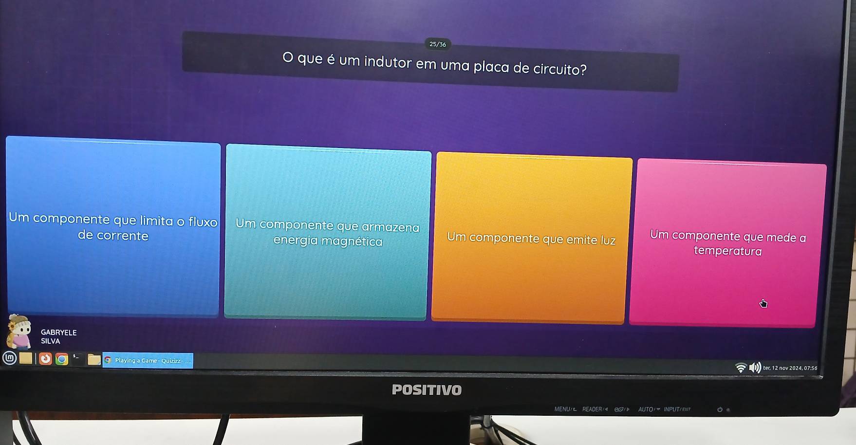 que é um indutor em uma placa de circuito?
Um componente que limita o fluxo Um componente que armazena Um componente que emite luz Um componente que mede a
de corrente energia magnética temperatura
GABRYELE
SILVA
Playing a Game- Quizizz ter, 12 nov 2024, 07:56
POSITIVO
MENU/ READER/