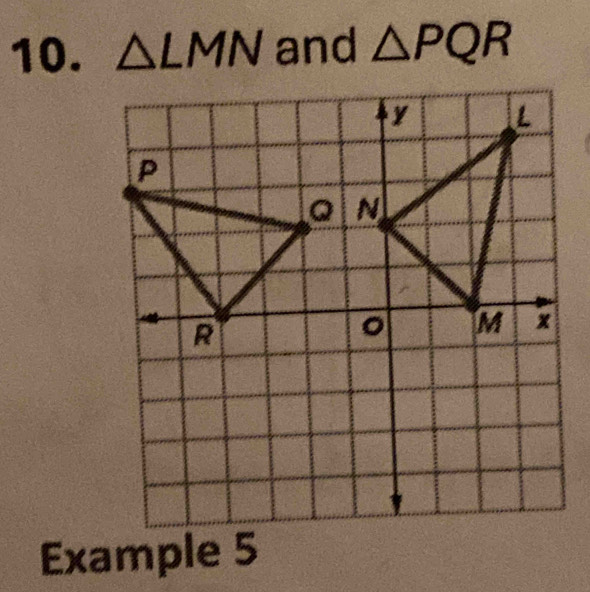 △ LMN and △ PQR
Example 5