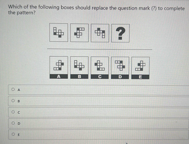 Which of the following boxes should replace the question mark (?) to complete
the pattern?
2
A
B
C
D
E