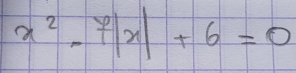 x^2-7|x|+6=0