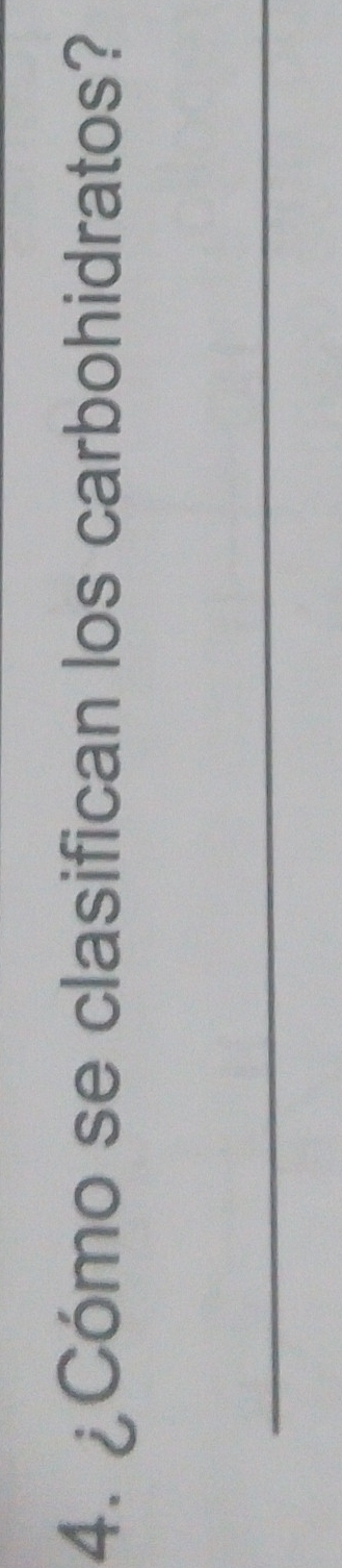 ¿Cómo se clasifican los carbohidratos? 
_