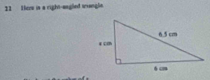 Hers is a right-aagled triangle.