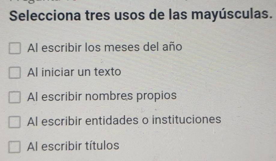 Resuelto:Selecciona tres usos de las mayúsculas. Al escribir los meses ...