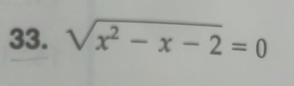 sqrt(x^2-x-2)=0