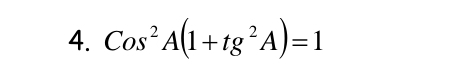 Cos^2A(1+tg^2A)=1