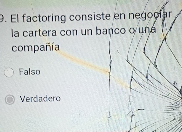 El factoring consiste en negocíar
la cartera con un banco o una
compañía
Falso
Verdadero