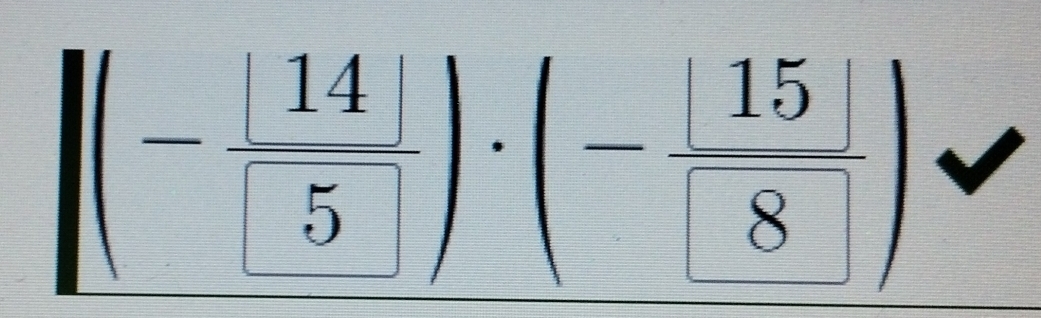 |(- |14|/5 )· (- |15|/8 )