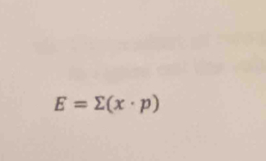 E=sumlimits (x· p)