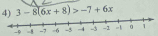 3-8(6x+8)>-7+6x